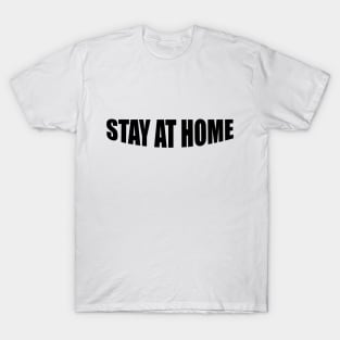 Stay At Home T-Shirt